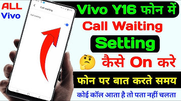 Vivo Y16 Call Waiting Setting, Vivo Y16 Me Call Waiting Kaise Kare, Call Waiting Setting On Vivo Y16