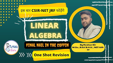 CSIR NET Mathematics | Linear Algebra | The Conclusion | Complete Revision | by eMathsGuru