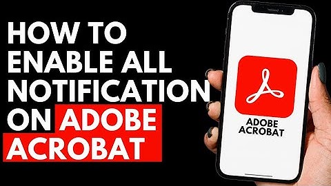How To Enable All Notifications on Adobe Acrobat App | Adobe Acrobat Tutorial