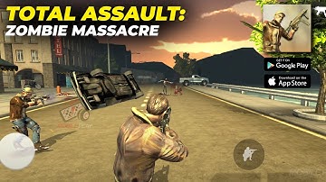 Total Assault Zombie Massacre Gameplay | Total Assault Zombie Massacre Download For (Android & iOS)