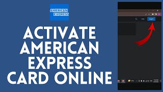 How To Activate American Express Card Online - 2023 (Full Guide)