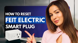 How to Reset Feit Electric Smart Plug | Quick & Easy Guide
