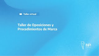 INPI Argentina  Taller de Oposiciones y Procedimientos de Marca