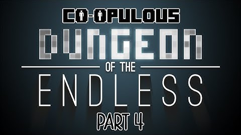 Dungeon of the Endless - Co-op - Part 4 | Co-opulous
