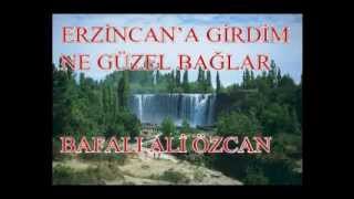 ERZİNCAN'A GİRDİM NE GÜZEL BAĞLAR