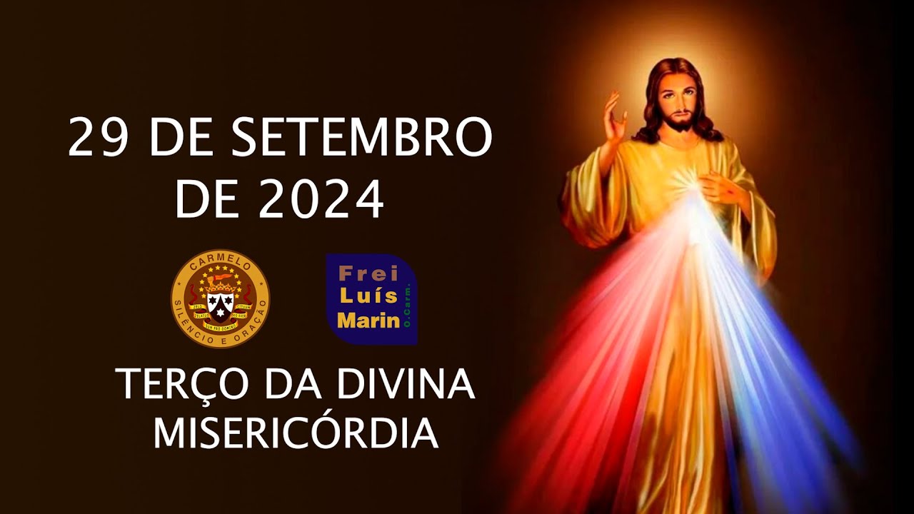 TERÇO DA DIVINA MISERICÓRDIA -  FREI LUÍS MARIN  - 29 SETEMBRO DE 2024