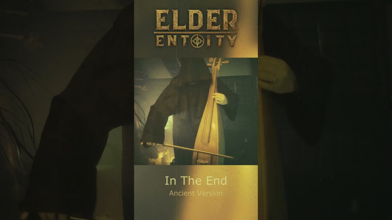 In The End - Ancient Version by Elder Entity 