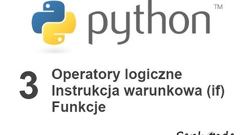 Kurs Python 3 - Instrukcje warunkowe