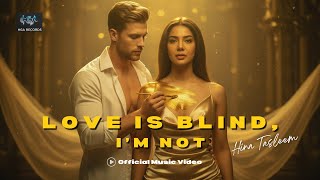Download Lagu Love is Blind, I’m Not – Hina Tasleem (Official Music Video) | HGA Records MP3
