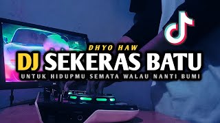 DJ UNTUK HIDUPMU SEMATA - DJ SEKERAS BATU VIRAL TIKTOK REMIX FULL BASS TERBARU 2022