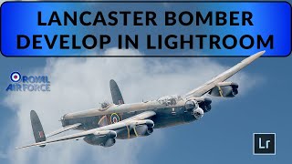 A Lightroom Develop of a Lancaster Bomber