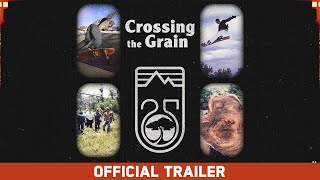 Crossing the Grain | Arbor Collective | Official Trailer | 4K