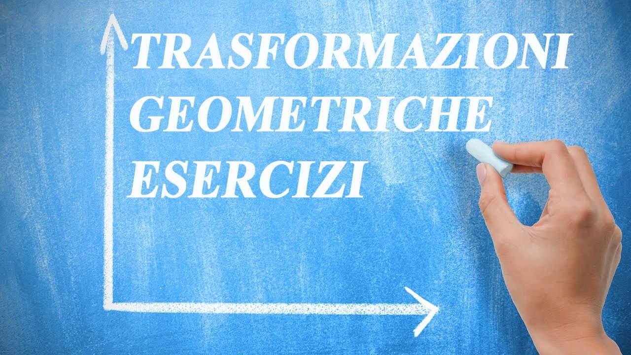 Simmetrie e Traslazione: esercizi - Trasformazioni geometriche p.4
