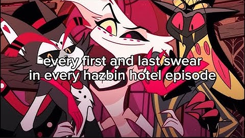 the first and last curse words from every hazbin hotel episode