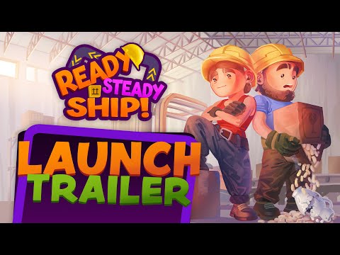 Ready, Steady, Ship! - Launch Trailer (PC, PS4/5, Switch)