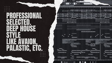 Selected Deep House Style AVAION FLP + Song #013 [With Vocals] | FL Studio