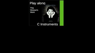 This Woman's Work (Kate Bush, 1998), C-Instrument Play along