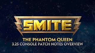 Smite - 3.25 Console Patch Overview - The Phantom Queen