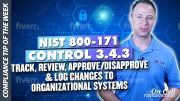NIST 800-171 Control 3.4.3 Track, review, approve/disapprove & log changes to organizational systems