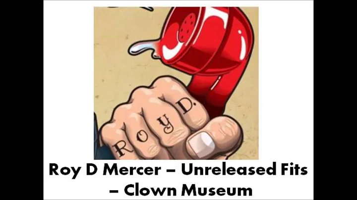 Roy D Mercer - Unreleased Fits - Clown Museum