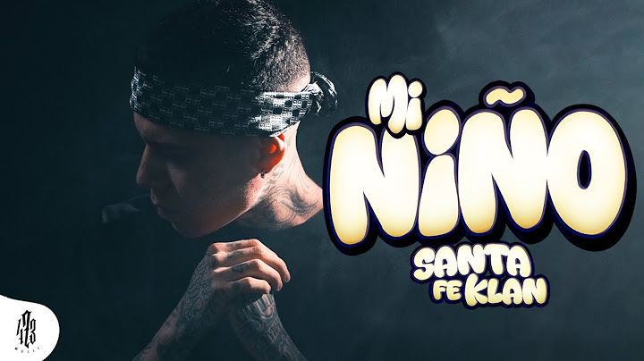 Santa Fe Klan - Mi Niño