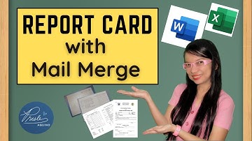 Using Mail Merge in Preparing School Report Cards