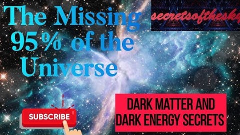 The Missing 95% of the Universe: Dark Matter and Dark Energy Secrets 