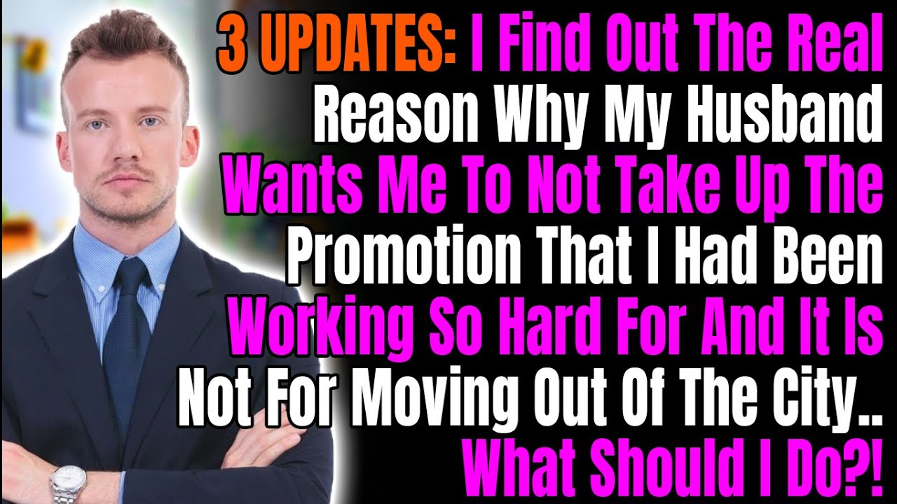 3 UPDATES: I Find Out Real Reason Why My Husband Wants Me To Not Take Up The Promotion That I Had