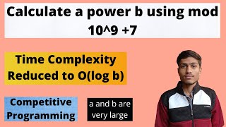 How to calculate a power b of very large number using modulo 1000000007| Competitive Programming | screenshot 4