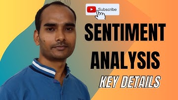 Sentiment Analysis: Basic and Key Details