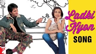 Ladki Kyon Song | Hum Tum | Saif Ali Khan, Rani Mukerji | Alka, Shaan | Jatin-Lalit | Prasoon Joshi