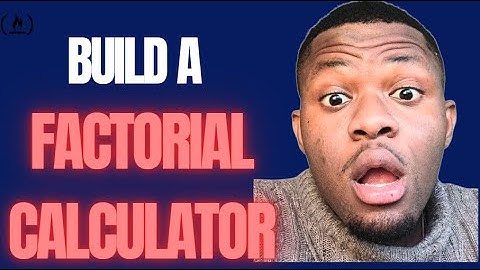 Tutorial 9: Build a Factorial Calculator in JavaScript (FreeCodeCamp Project)