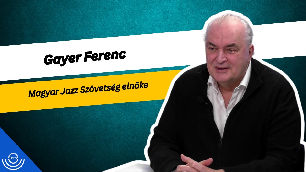 Pirkadat: Gayer Ferenc - Magyar Jazz Szövetség elnöke