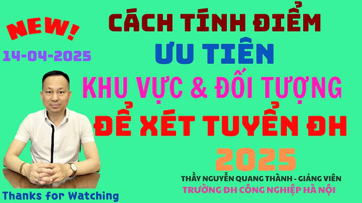 NEW: Cách tính điểm Ưu tiên Khu vực & Đối tượng để Xét tuyển Đại học 2025