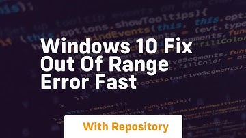 Windows 10 fix out of range error fast