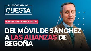 El Programa de Cuesta: del móvil de Sánchez a la alianza de Begoña y la posible vuelta de Puigdemot