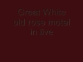 Great White - old rose motel in live