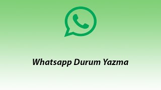 Whatsapp Durum Yazma - Life's Computer