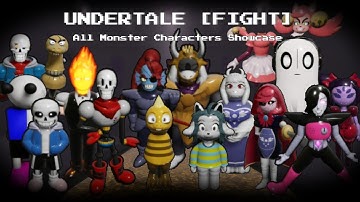 All Monster Characters showcase ( UNDERTALE [FIGHT] )