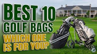 The Best 10 Golf Bags You Need to See Before Buying!