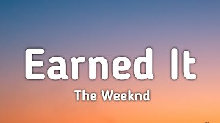 Video thumbnail of "The Weeknd - Earned it (Lyrics) "I see nobody, nobody but you, you, I'm never confused" [Sped Up]"