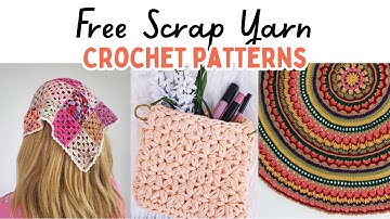 30 FREE Scrap Yarn Crochet Patterns | Yarn Stash Buster Projects #crochet #easycrochet #scrapyarn