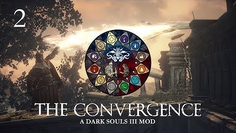 Dark Souls 3 The Convergence - Part 2 - Gameplay - Vordt