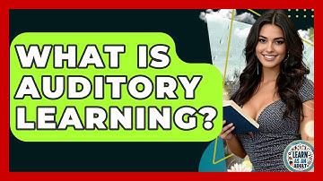 What Is Auditory Learning? - Learn As An Adult