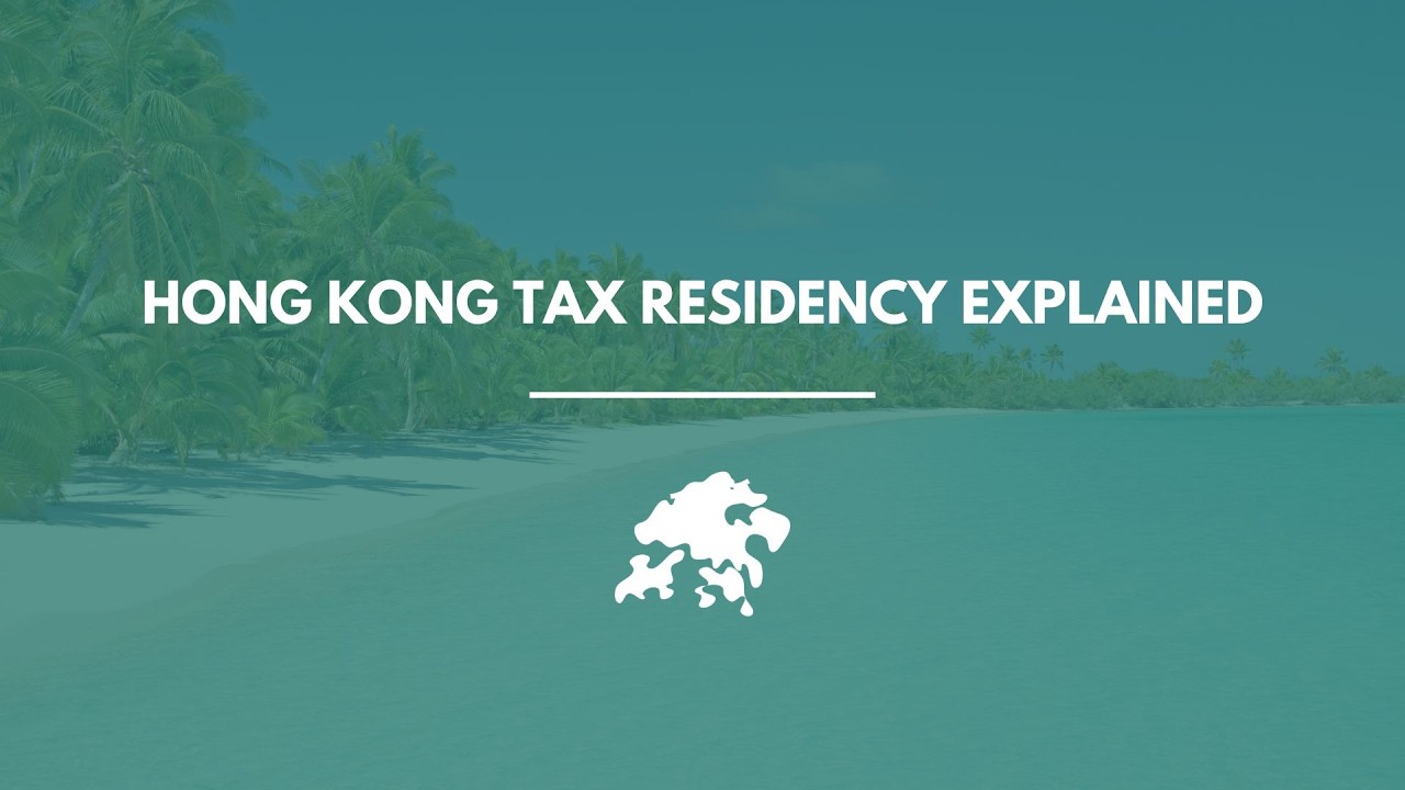 Hong Kong Tax Residency Explained: How to Qualify, Stay Compliant ...