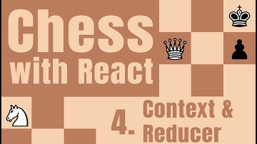 Create a chess game with react - Part 04 - Context and Reducer