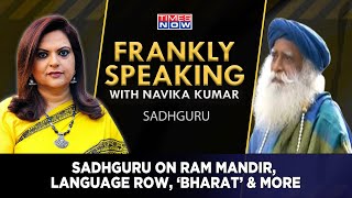 Sadhguru On Ram Mandir, Securalism, Bharat, Language Row & More | Frankly Speaking With Navika Kumar