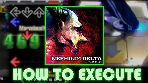 [How To Execute人力] NEPHILIM DELTA / L.E.D.-G [SINGLE EXPERT] 【DDR X3】