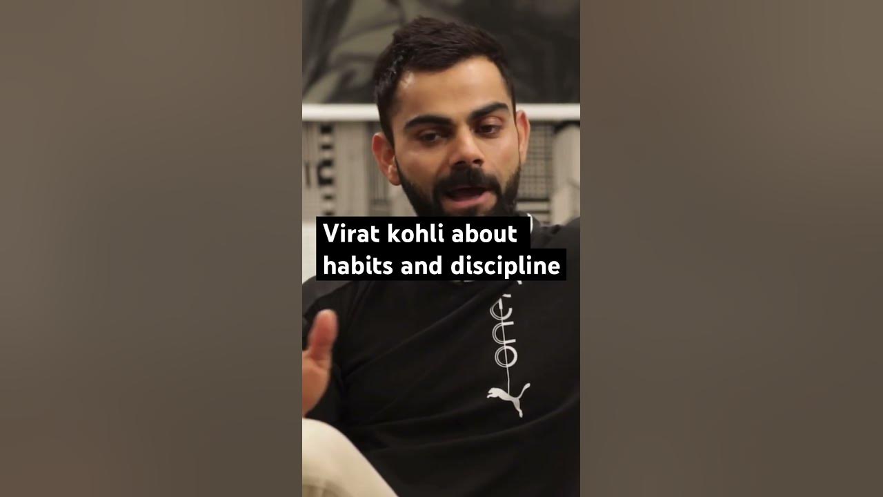 virat-kohli-about-habits-and-discipline-youtube