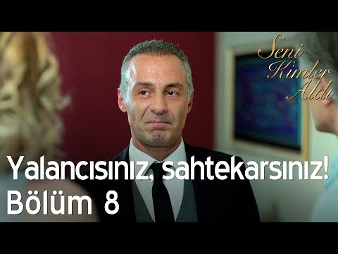 Yalancısınız, sahtekarsınız! - Seni Kimler Aldı 8. Bölüm